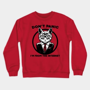 Dont Panic - Im From the Internet Crewneck Sweatshirt